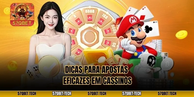 Dicas para apostas eficazes em cassinos