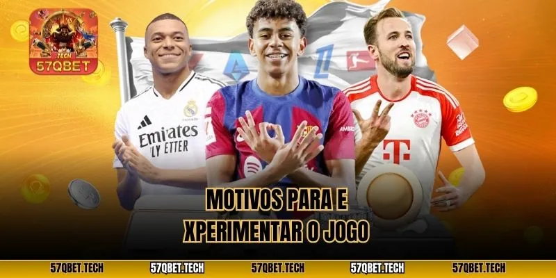 Motivos para experimentar o jogo