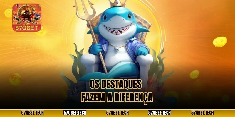 Os destaques fazem a diferença