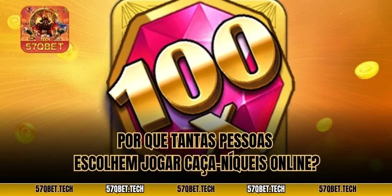 Por que tantas pessoas escolhem jogar caça-níqueis online?