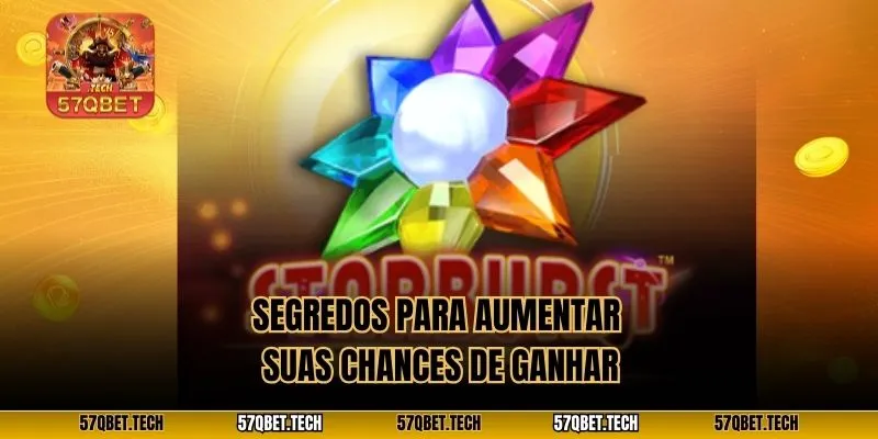 Segredos para aumentar suas chances de ganhar