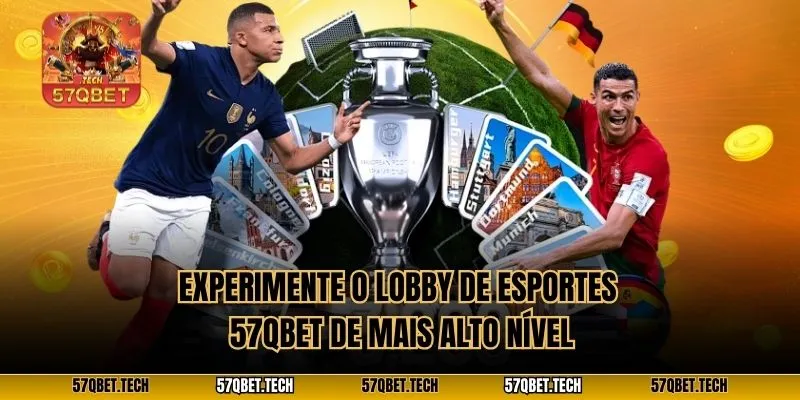 Experimente o lobby de esportes 57qbet de mais alto nível