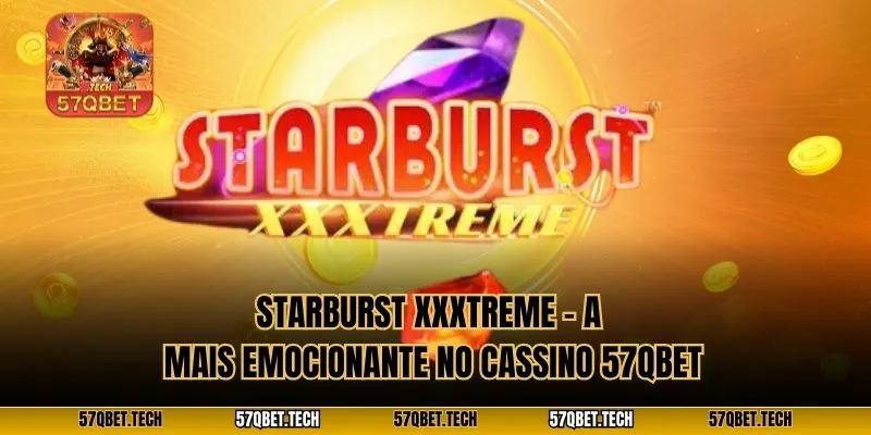 Starburst XXXtreme