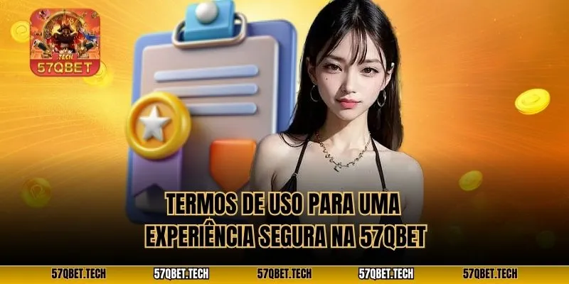 Termos de uso para uma experiência segura na 57qbet